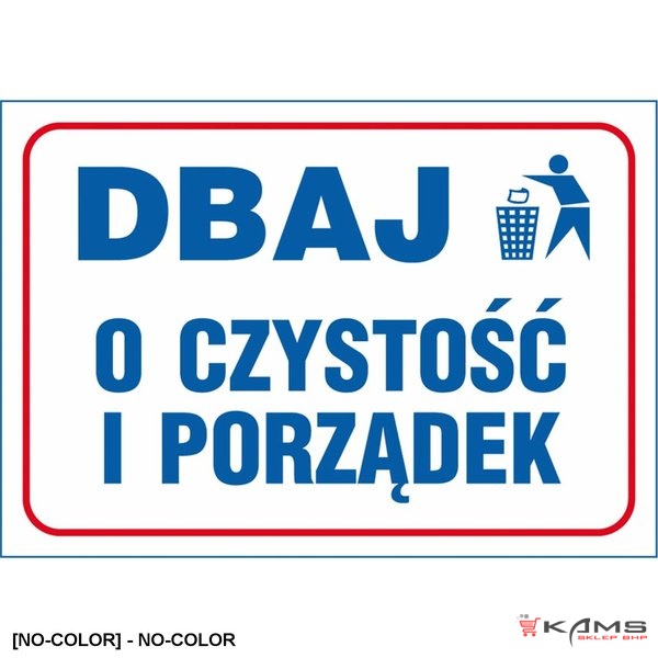 ZZ-75 - Znak Dbaj o czystość i porządek - 250X350