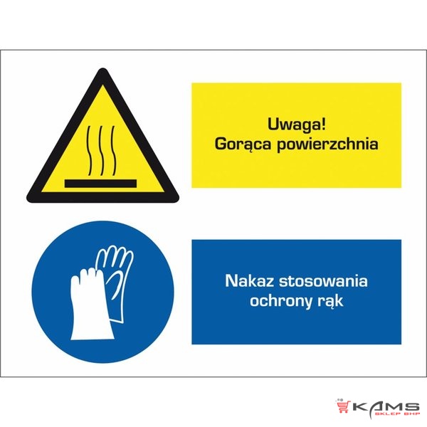 ZZ-6OZ - Znak BHP Uwaga! Gorąca powierzchnia/ Nakaz stosowania ochrony rąk - 220x300